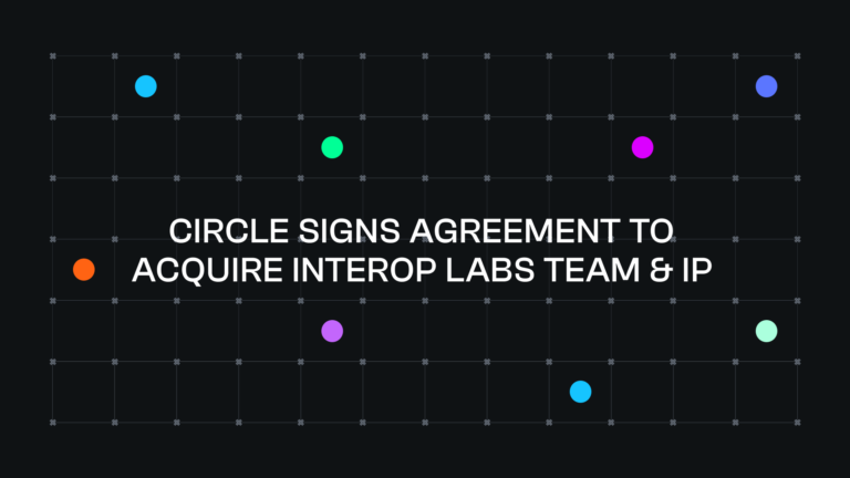 Circle has signed an agreement to acquire the team and proprietary intellectual property of Interop LabsCircle has signed an agreement to acquire the team and proprietary intellectual property of Interop Labs.