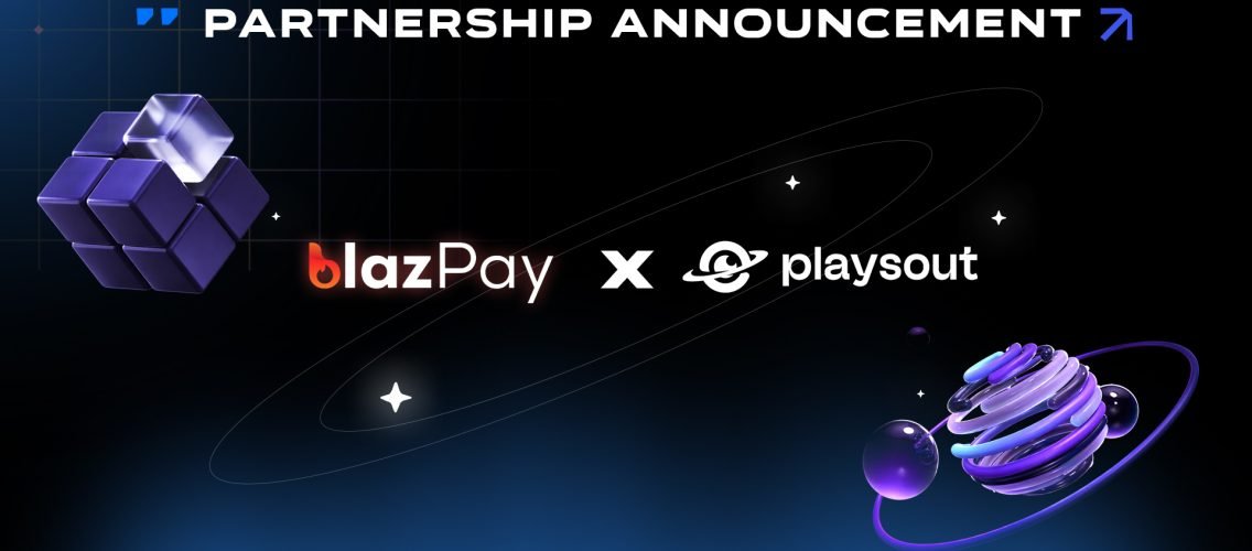 Blazpay And PlaysOut Announce Strategic Web3 Partnership Ahead Of Token Launch, Bringing Gamified Finance Closer To Users